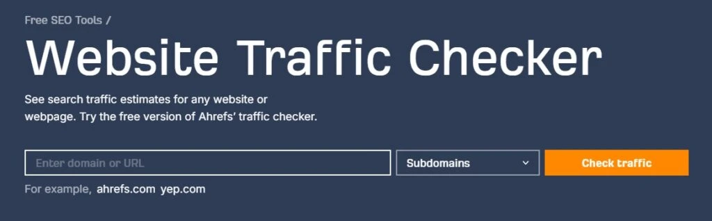 ahrefs website traffic checker tool interface, providing a visual guide on how to check organic traffic for any website or subdomain by entering a url.