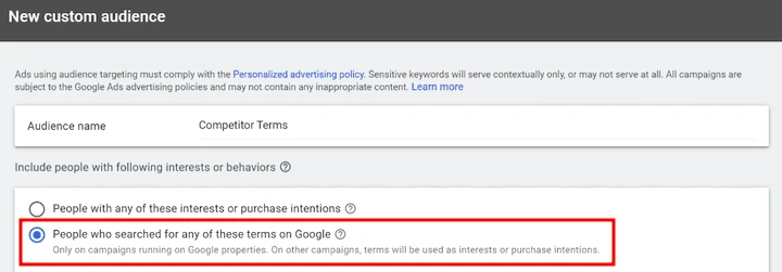 Google Ads custom audience setup showing 'People who searched for any of these terms on Google' selected to target competitors' audience.