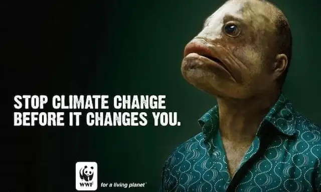 WWF ad: a man with a fish head and the text 'Stop climate change before it changes you.' A powerful example of psychology of advertising.